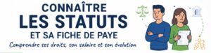 Connaitre les statuts et fiche de paye